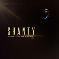 Shanty - Hasta Que Me Olvides