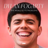 Dylan Fogarty - The World & Its Problems