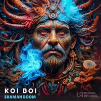 Koi Boi - Shaman Boom