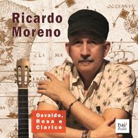 Ricardo Moreno - Osvaldo, Rosa e Clarice