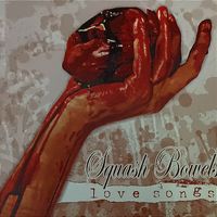 Squash Bowels - Love Songs