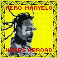 Aero Manyelo - Herbs Abroad
