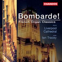 Ian Tracey - Bombarde! - French Organ Classics