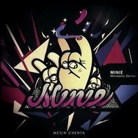 Minie - Mesin Chenta