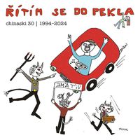 Chinaski - Řítím se do pekla (30 Let)
