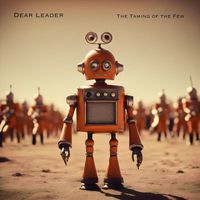 Dear Leader - The Taming of the Few