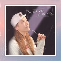 Nhii - Có Cái Vẹo Gì Mà Vui