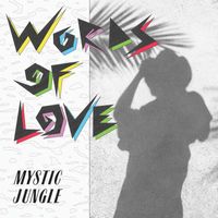 Mystic Jungle - Words Of Love