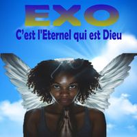 Exo - C'est l'Eternel qui est Dieu