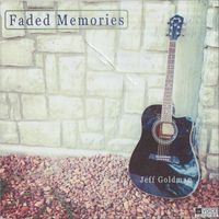 Jeff Goldman - Faded Memories