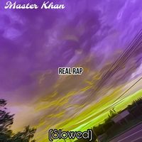 Master Khan - Real Rap (Slowed)