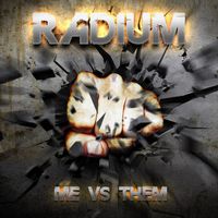 Radium - Me vs. Them