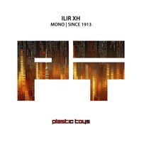 Ilir Xh - Mono / Since 1913