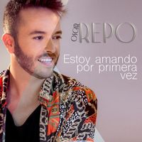 Oscar Repo - Estoy Amando por Primera Vez