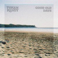 Token Honey - Good Old Days
