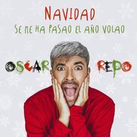 Oscar Repo - Navidad, Se Me Ha Pasao el Año Volao