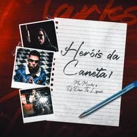 MC Marks, DJ Dan Tá Ligado - Heróis da Caneta I