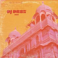 DJ Drez - Jahta Beat: India Road Trips