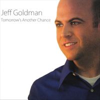 Jeff Goldman - Tomorrow's Another Chance