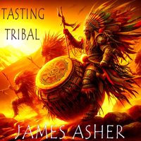 James Asher - Tasting Tribal