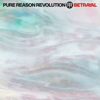 Pure Reason Revolution - Betrayal