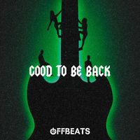 OFFBEATS - Good To Be Back
