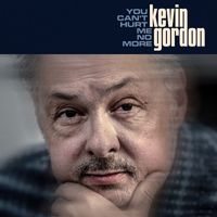Kevin Gordon - You Can't Hurt Me No More