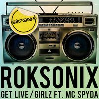Roksonix - Get Live / Girlz