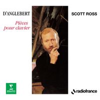 Scott Ross - D'Anglebert: Pièces pour clavier