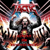 Tactic - Scream for Revengeance!