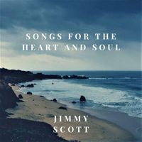 Jimmy Scott - Songs for the Heart and Soul