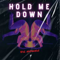 DL House - Hold Me Down