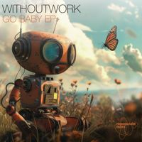 Withoutwork - Go Baby EP