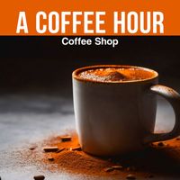 Coffee Shop - A Coffee Hour
