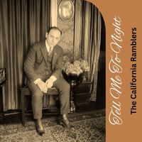 The California Ramblers - Tell Me To-Night