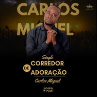 Carlos Miguel - Corredor de Adoração