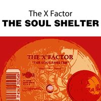 The X Factor - The Soul Shelter
