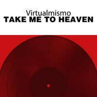 Virtualmismo - Take Me to Heaven