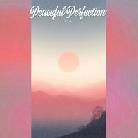 Tai - Peaceful Perfection