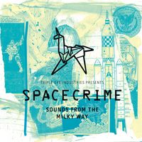 Spacecrime - Sounds from the Milky Way (Instrumentals)
