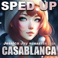 Jessica Jay - Casablanca - Sped Up (Remaster 2024)