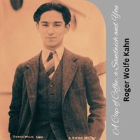 Roger Wolfe Kahn - A Cup of Coffee, a Sandwich and You