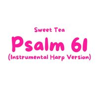 Sweet Tea - Psalm 61 (Instrumental Harp Version)