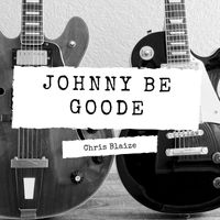 Chris Blaize - Johnny Be Good