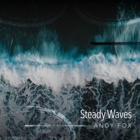 Andy Fox - Steady Waves