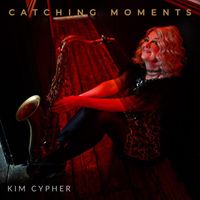 Kim Cypher - Catching Moments