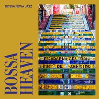 Bossa Nova Jazz - Bossa Heaven: Bossa Nova Jazz Cafe