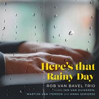 Rob van Bavel - Here's That Rainy Day
