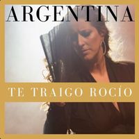 Argentina - Te Traigo Rocío