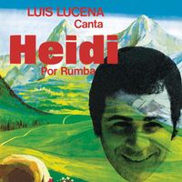Luis Lucena - Canta Heidi Por Rumba (Remasterizado 2024)
